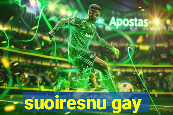 suoiresnu gay